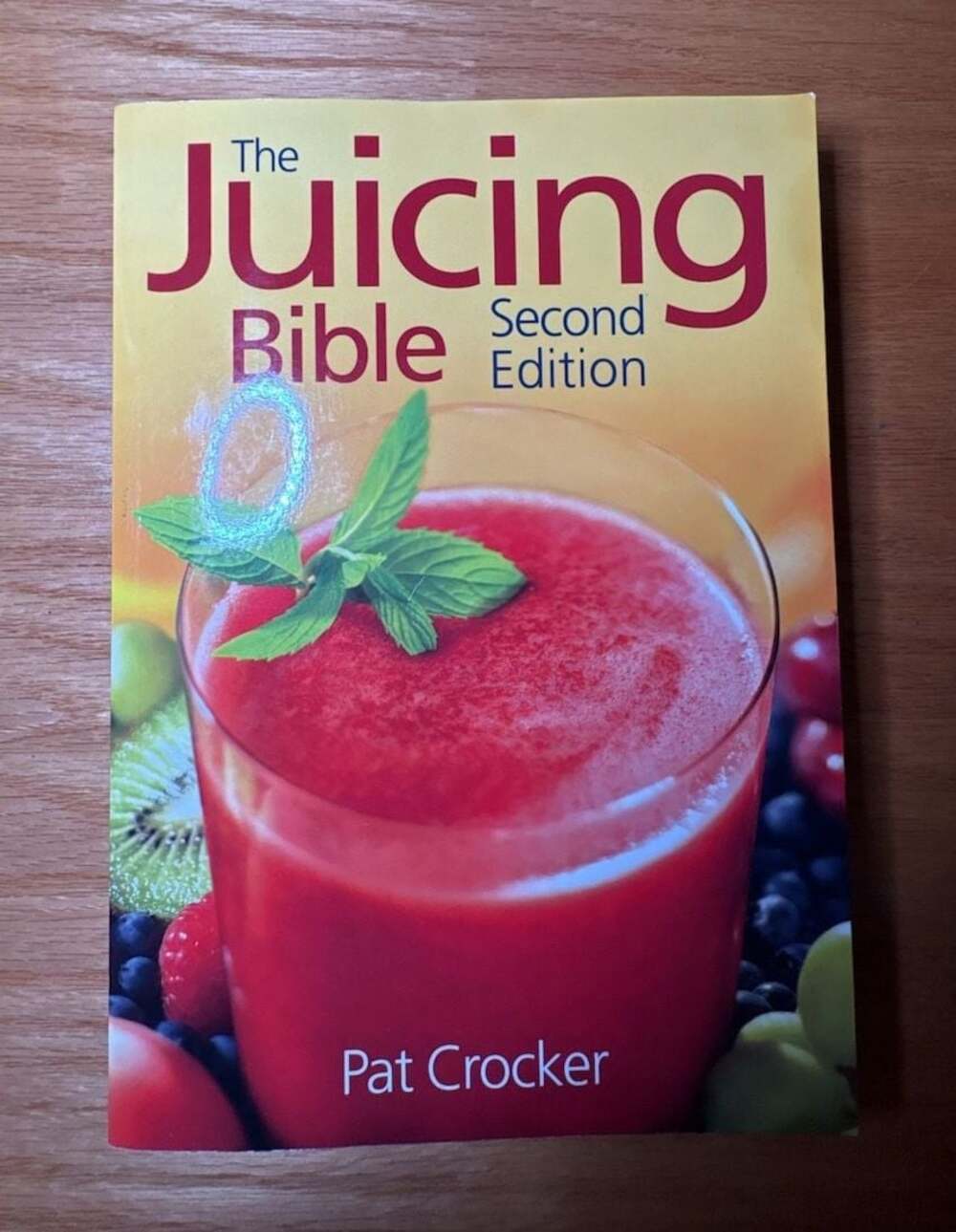 The Juicing Bible: Second Edition by Pat Crocker